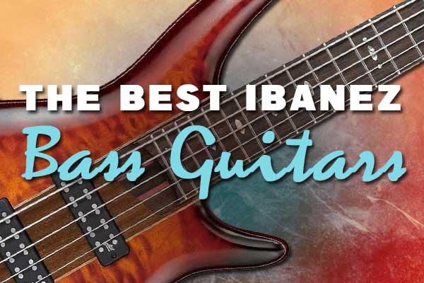 Best Ibanez bass guitars
