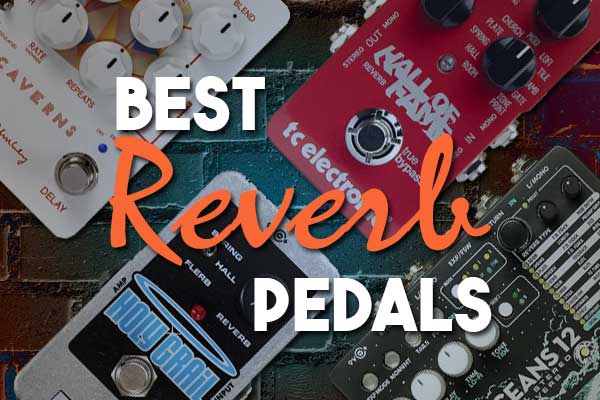 Best reverb pedals