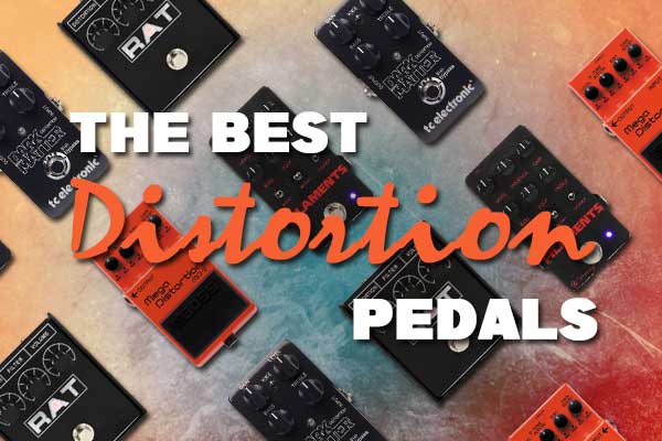 The best distortion pedals